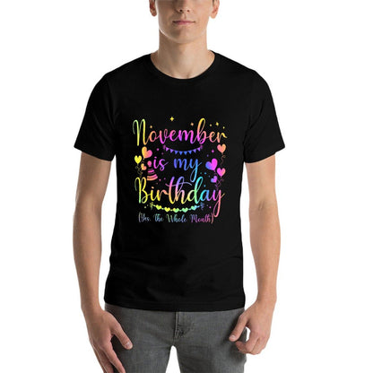 November Is My Birthday Yes The Whole Month Birthday Tie Dye  Classic T-Shirt