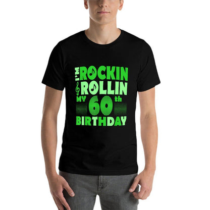 I Am Rockin And Rollin My 60th Birthday Tshirt  Fade-proof Color T-Shirt