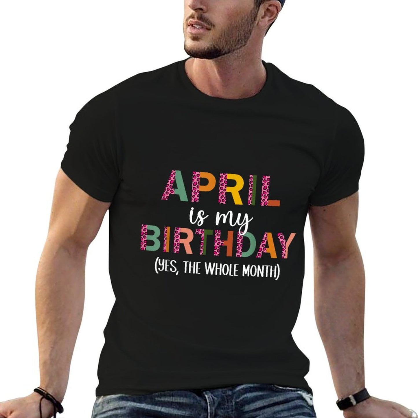 Leopard April Is My Birthday Yes The Whole Month Birthday  Summer-ready Fabric T-Shirt