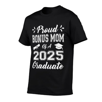 Super Proud Bonus Mom of 2025 Graduate Awesome Family  Versatile T-Shirt