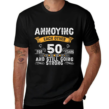 Annoying Each Other For 50 Years 50th Wedding Anniversary  Wrinkle-resistant T-Shirt