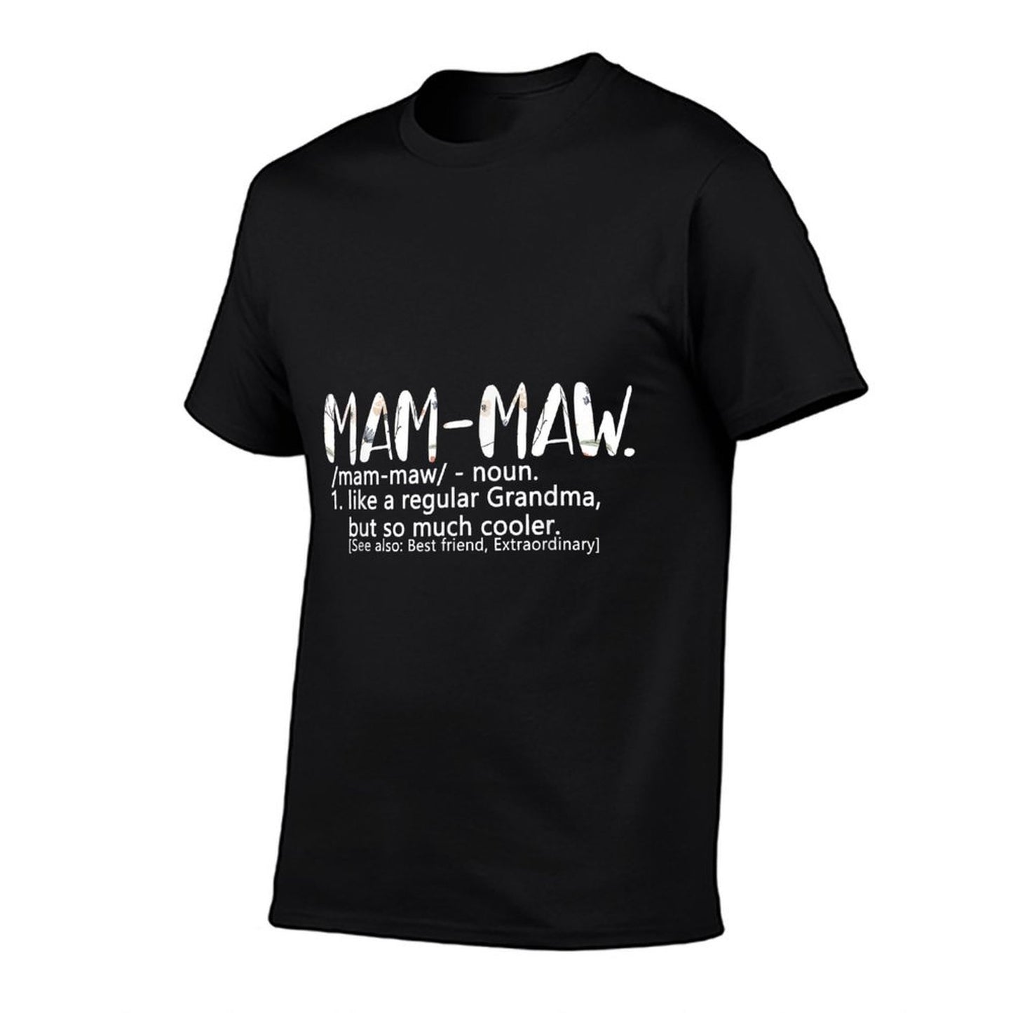 Mam-Maws for Women Mothers Day Idea Grandma Mam-Maw  Odor-resistant T-Shirt