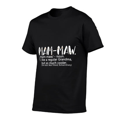 Mam-Maws for Women Mothers Day Idea Grandma Mam-Maw  Odor-resistant T-Shirt