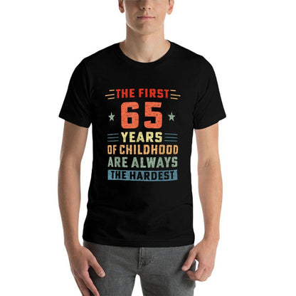 The First 65 Years Of Childhood Hardest Old 65th Birthday  Summer-ready Fabric T-Shirt