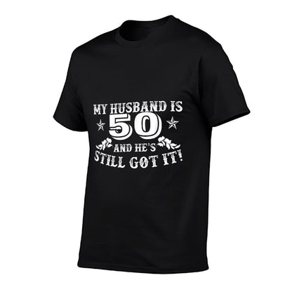 Funny 50th Birthday My Husband Is 50 And He&#39;s Still Got It!  Trendy Pattern T-Shirt