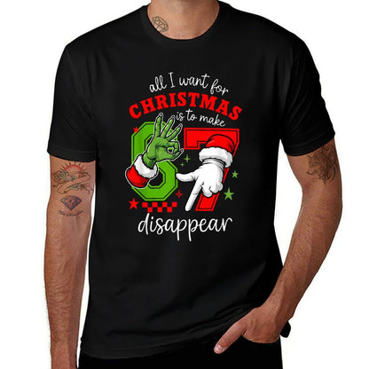All I Want for Christmas Is to Make 67 Disappear Christmas  Summer-ready Fabric T-Shirt