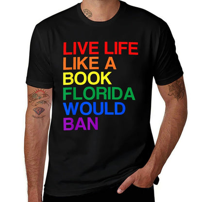 Live Like Book In Florida. LGBTQ Rainbow Gift, LGBTQIA Pride  Relaxed-fit T-Shirt