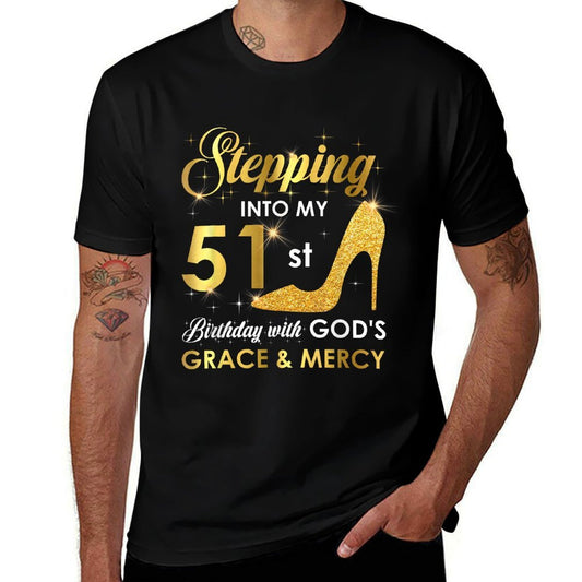 Stepping Into My 51st Birthday with God's Grace And Mercy  Stretchy T-Shirt