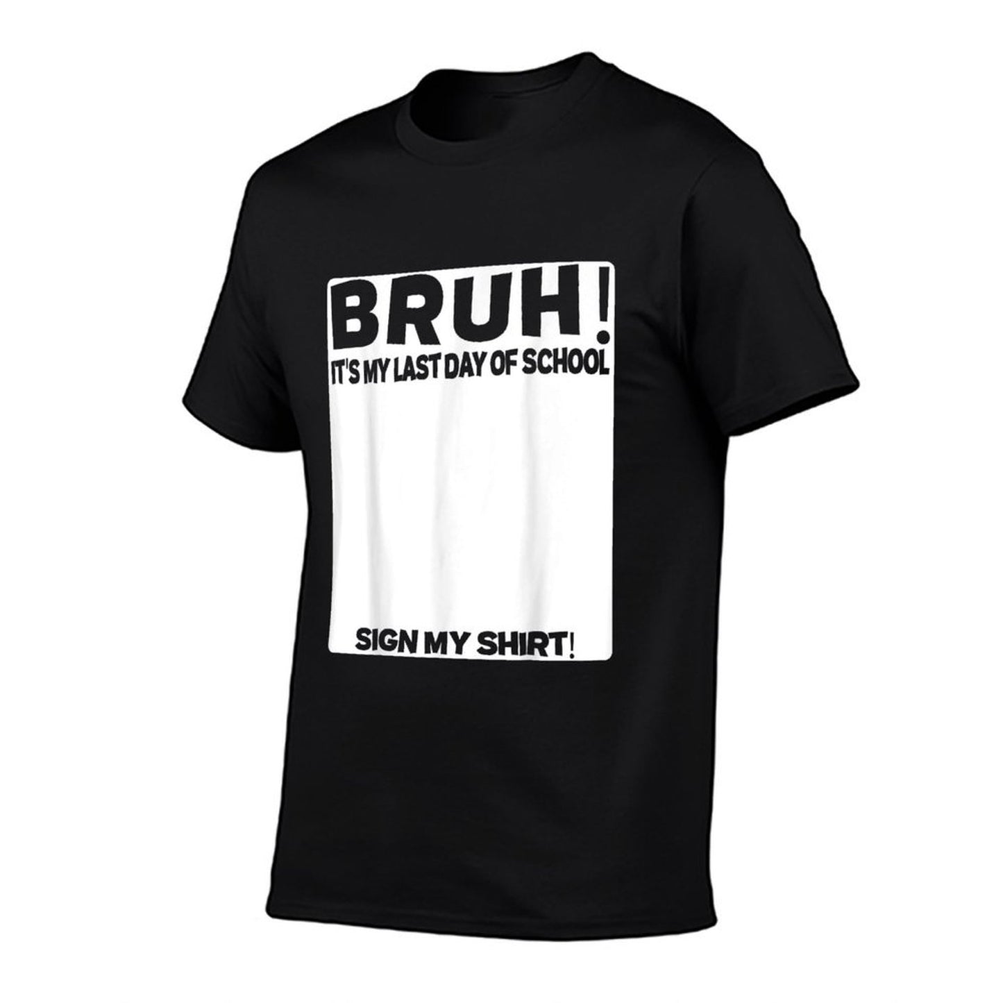 Student Signature Bruh It's My Last Day Of School Sign My Ribbed Collar T-Shirt