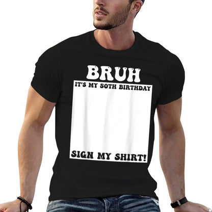 Bruh It's My 50th Birthday Sign My 50 Years Old Bday  Vintage-inspired T-Shirt