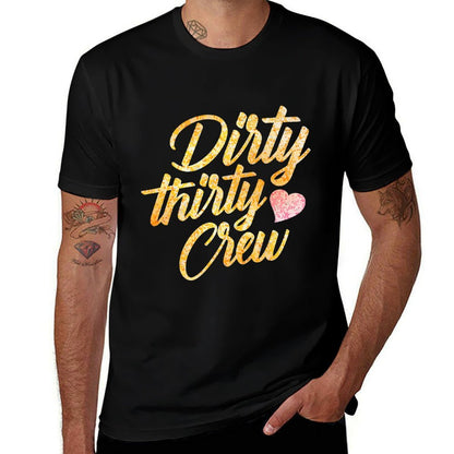 Best Dirty Thirty Crew Gift Cute Matching 30th Birthday Team Premium  Classic T-Shirt