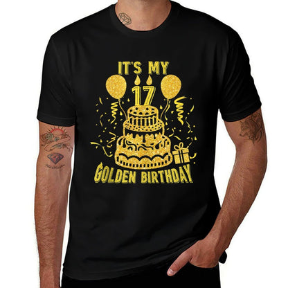 Golden Birthday It's My 17th Birthday  Fade-proof Color T-Shirt
