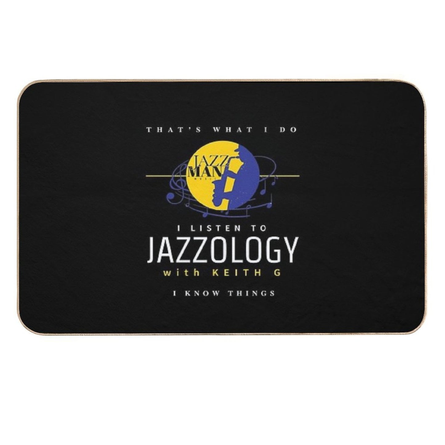 Jazzology with Keith G I Know Things  High-Traffic Bath Mat