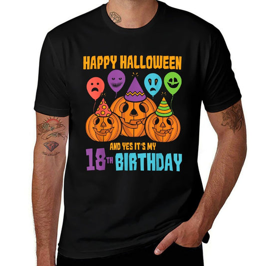 Happy Halloween And Yes Its My 18th Birthday Halloween  High-quality Stitching T-Shirt