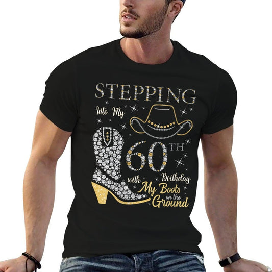 Womens Stepping Into My 60th Birthday With My Boots On The Ground  Wrinkle-resistant T-Shirt