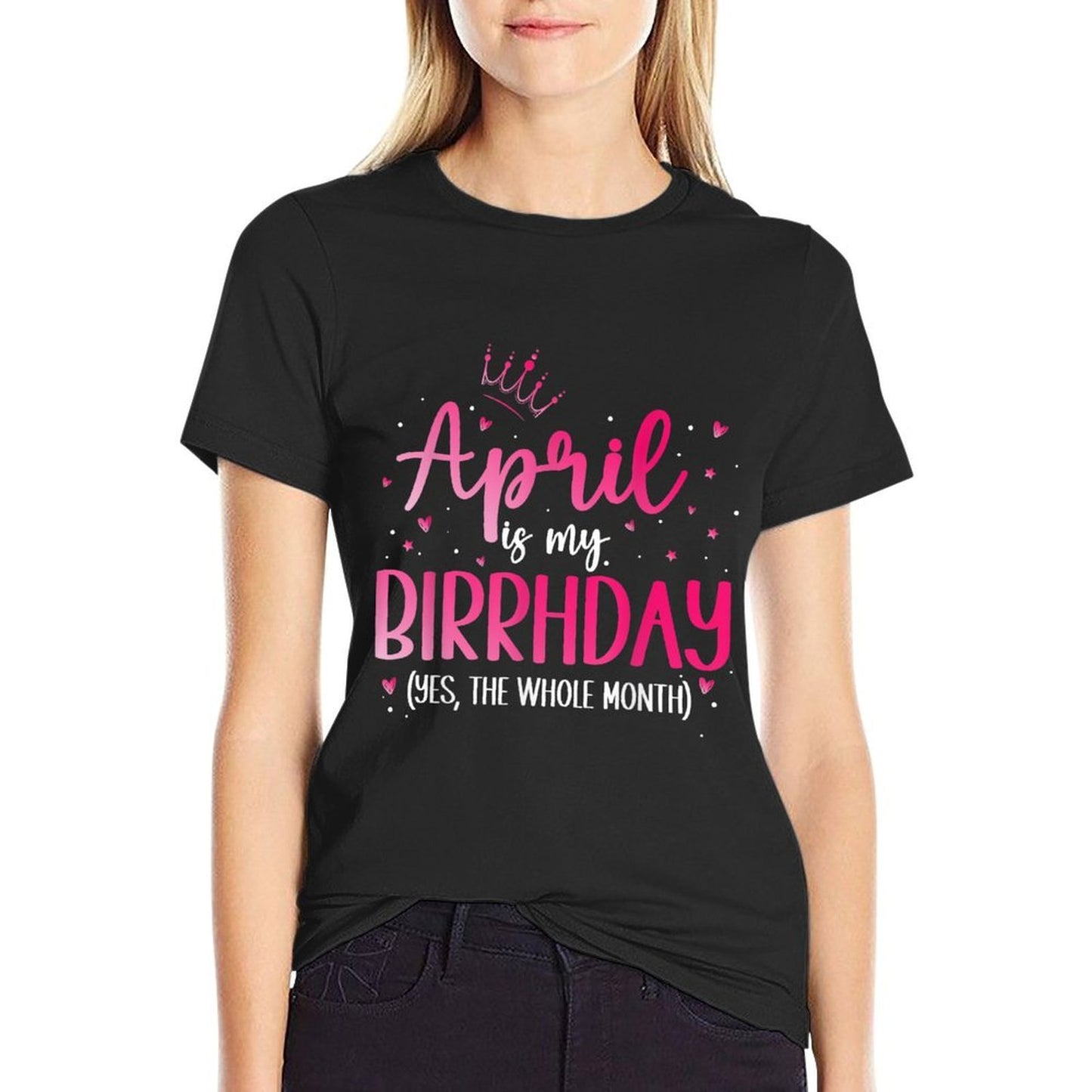 April Is My Birthday Yes The Whole Month Birthday  Vintage-inspired T-Shirt