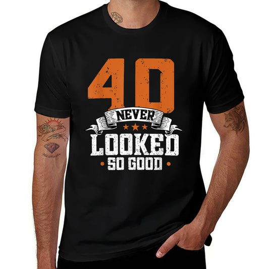 40 Never Looked So Good - 40 Years Old 40th Birthday  Fade-proof Color T-Shirt
