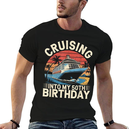 Cruising Into My 50th Birthday Trip Vacation Cruise Birthday  Affordable Price T-Shirt