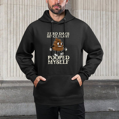 0 Days Since I Last Pooped Myself Funny Adult Humor Meme All-Day Comfort Hoodie