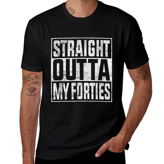 Straight Outta My Forties Funny 50th Birthday  Tagless Design T-Shirt