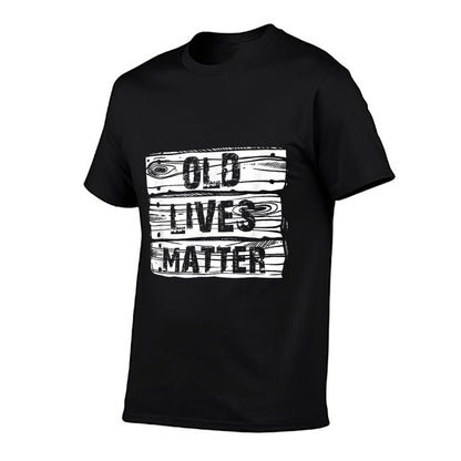 Old Lives Matter T Birthday Gifts Men Women 40th 50th  High-quality Stitching T-Shirt