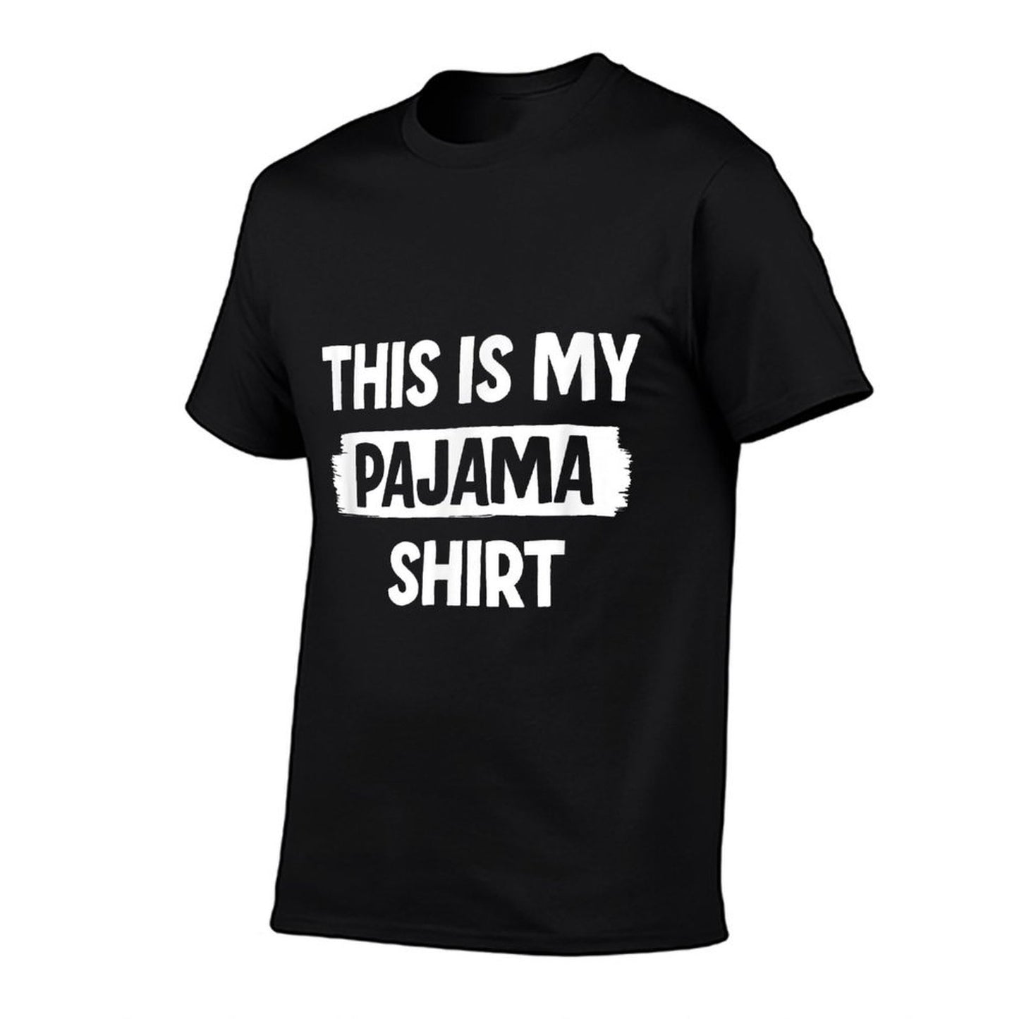 Funny This Is My Pajama  Rolled Sleeves T-Shirt