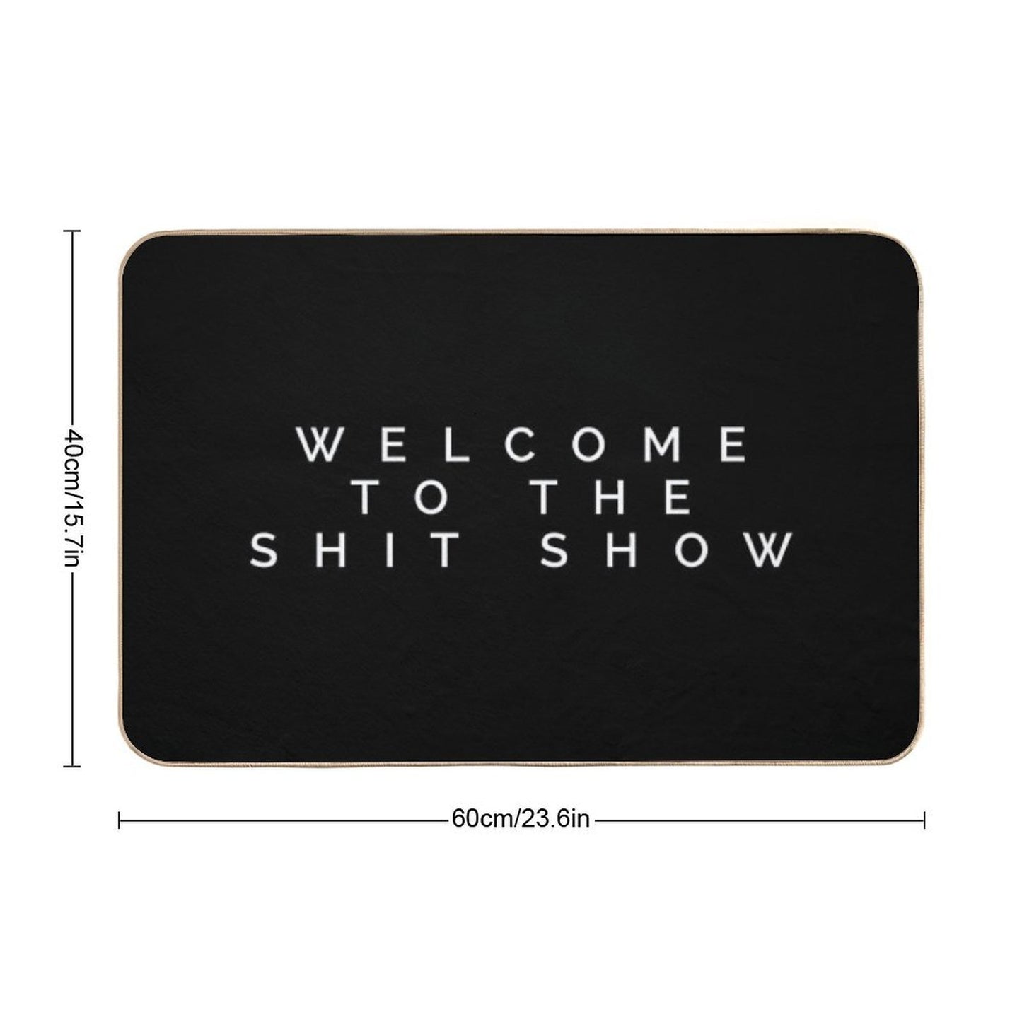Welcome to The Shit Show  Fade-Resistant Bath Mat