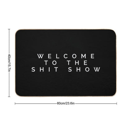 Welcome to The Shit Show  Fade-Resistant Bath Mat