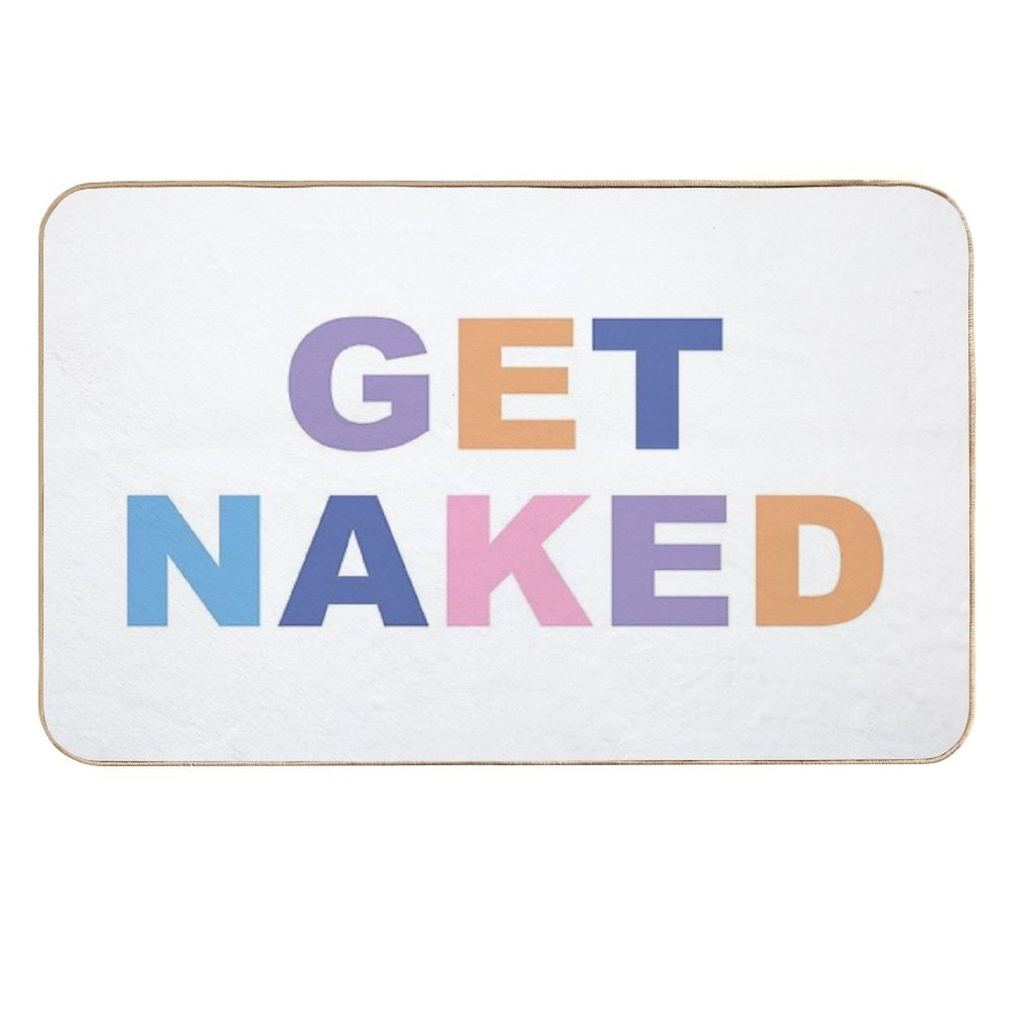 Get Naked - Cute Funny Quote  Anti-Trip Bath Mat