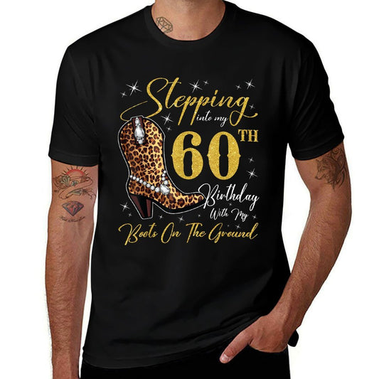 Stepping Into My 60th Birthday With My Boots On The Ground  Odor-resistant T-Shirt