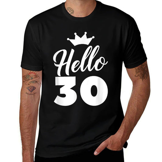 30th Birthday HELLO 30 SHIRT 30 Years Old Party Gift  Summer-ready Fabric T-Shirt