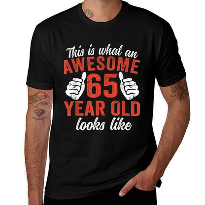 This Is What An Awesome 65 Year Old Looks Like 65th Birthday  Ribbed Collar T-Shirt