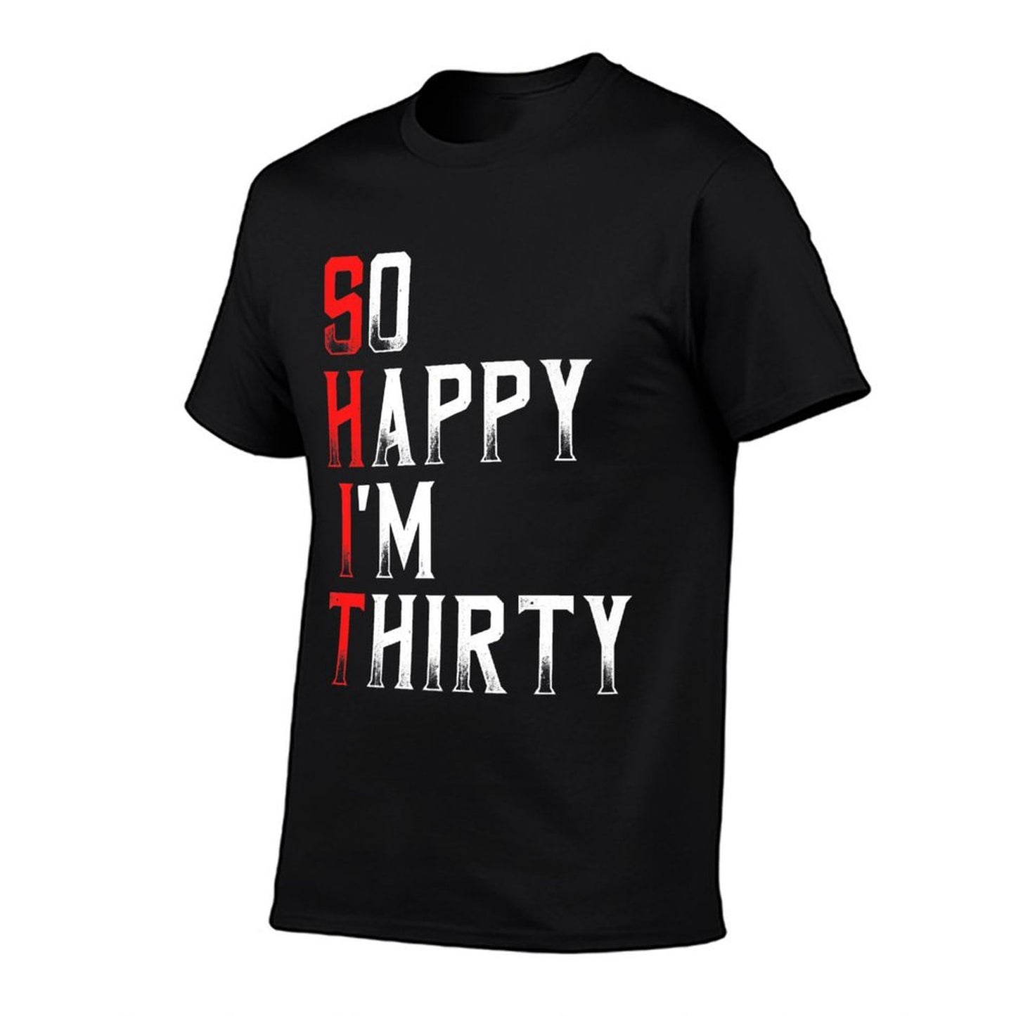 So Happy I'm Thirty 30 Years Old Funny 30th Birthday Gift Premium  Moisture-wicking T-Shirt