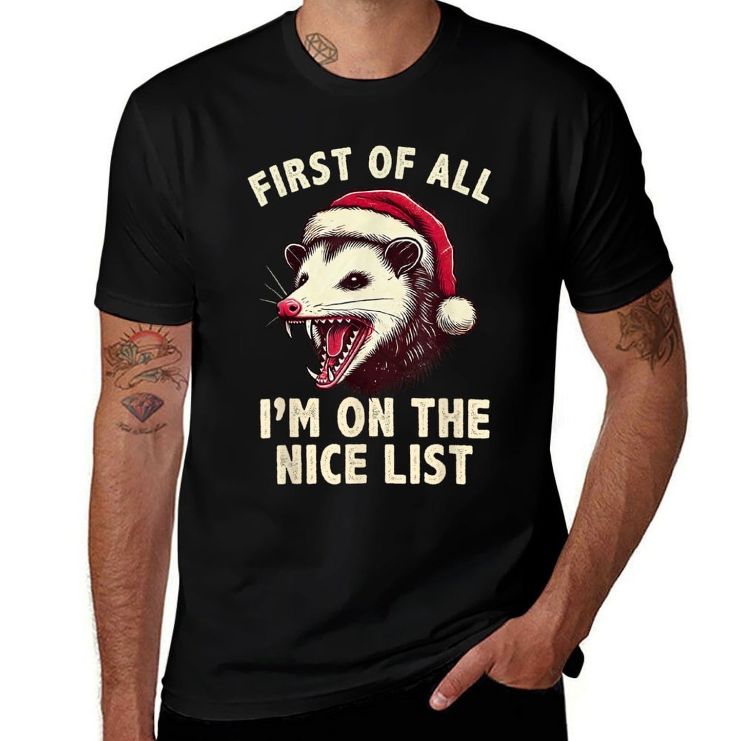Possum Christmas First of All Im on The Nice List Delight  Versatile T-Shirt