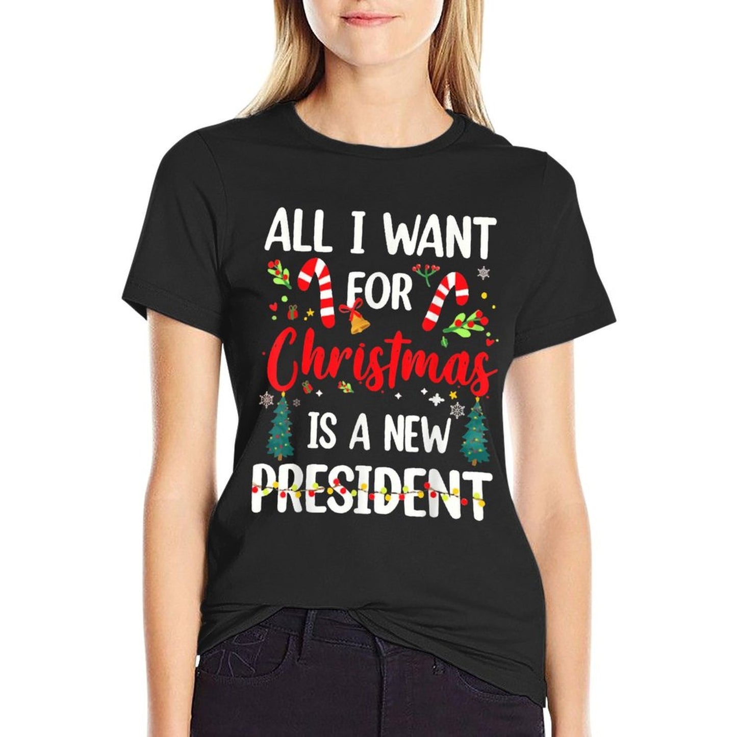 All I Want for Christmas Is A New President  Relaxed-fit T-Shirt