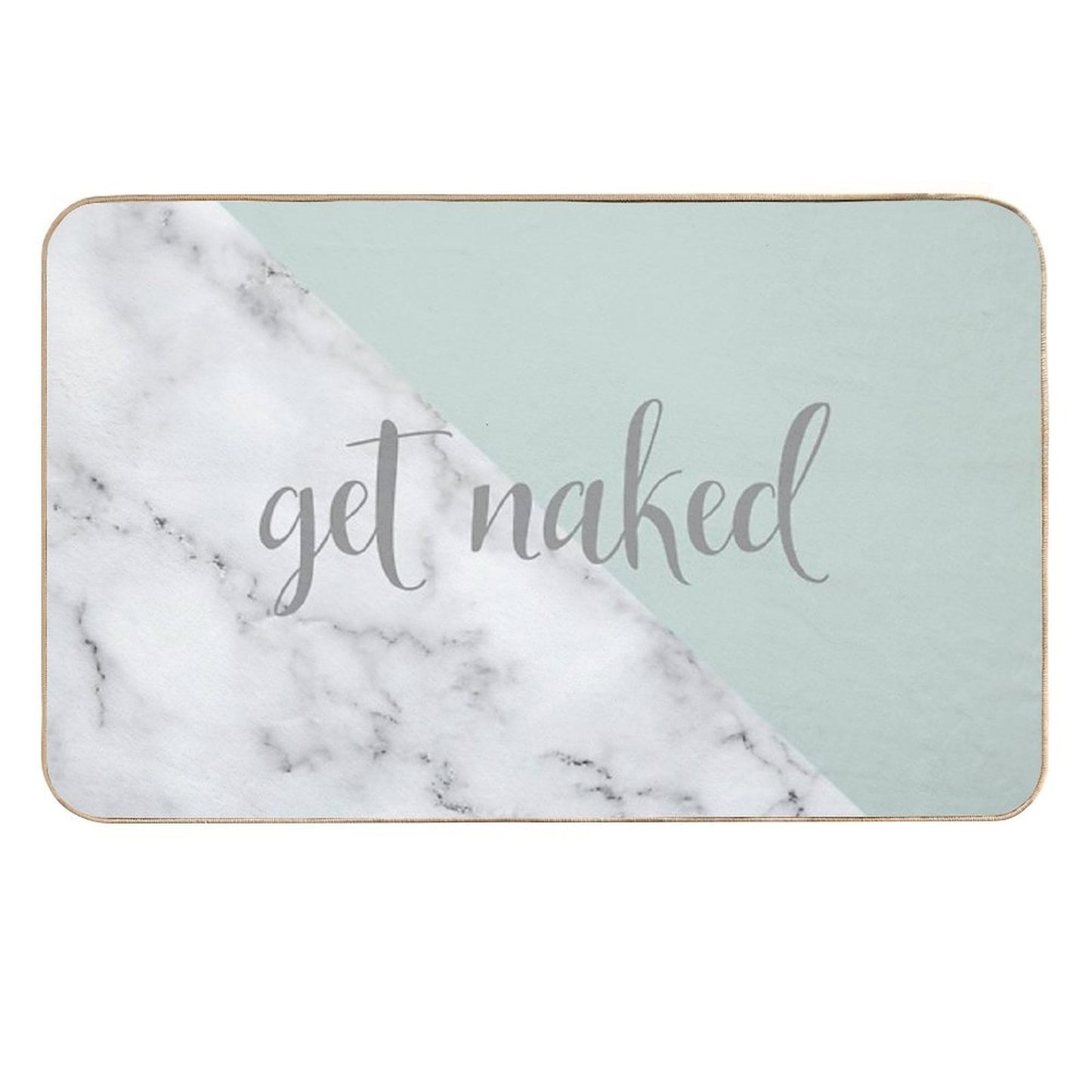Get Naked Bathroom And Bedroom Quote, Mint Green, White, Marble  High-Traffic Bath Mat