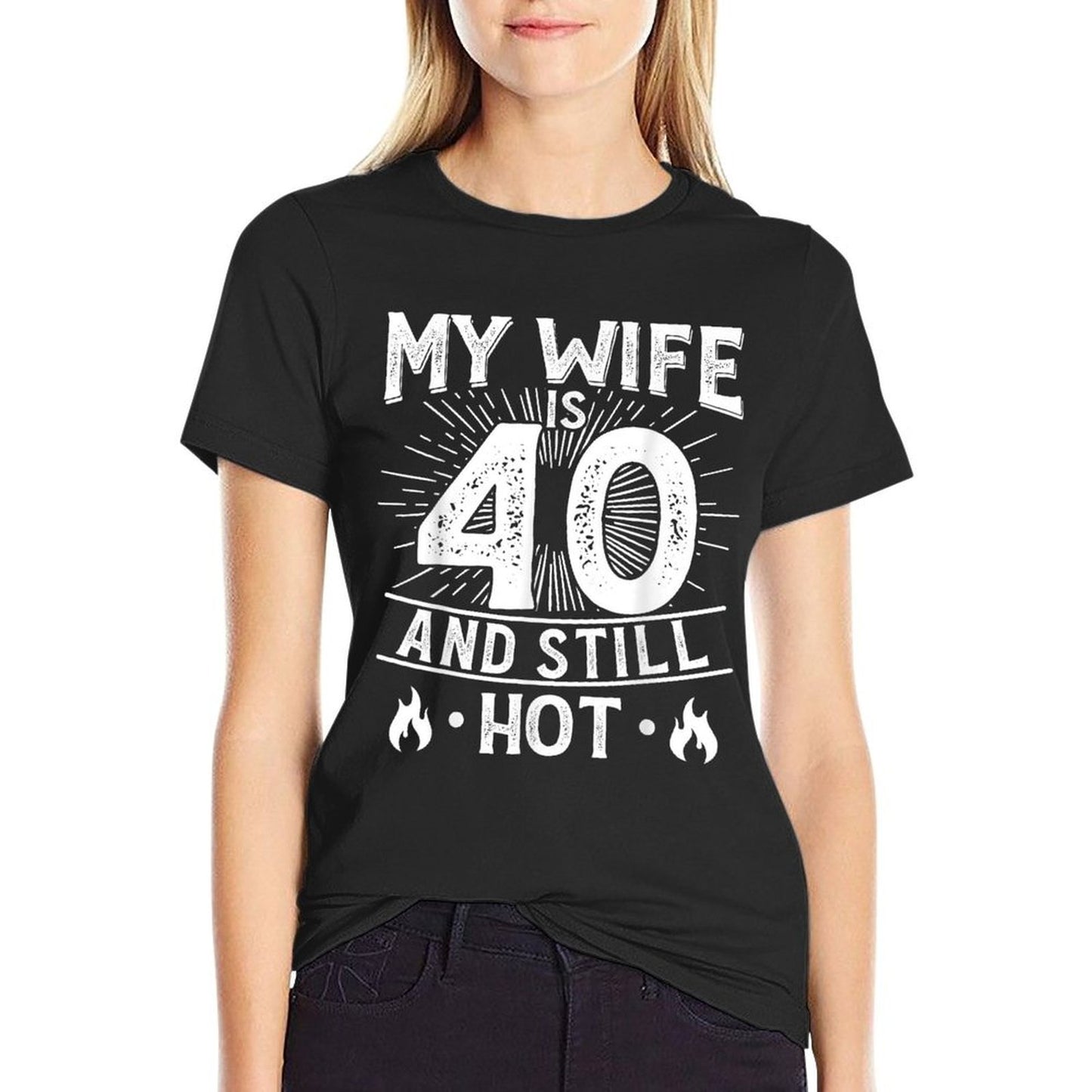 My Wife Is 40 And Still Hot 40 Years Old Birthday Of Her  Soft T-Shirt