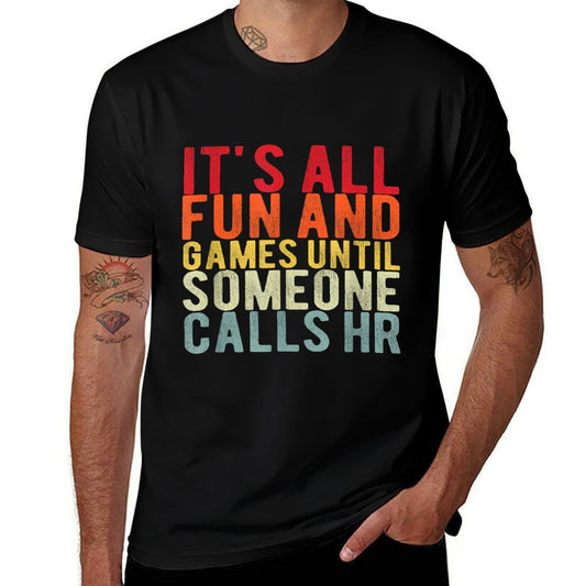 HR Funny It's All Fun And Games HR Quotes Human Resources  Affordable Price T-Shirt