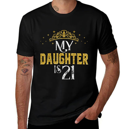 My Daughter Is 21 Years Old 2002 21st Birthday Gifts  Quick-drying T-Shirt
