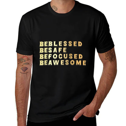 Be Blessed Be Safe Be Focused Be Awesome Raglan Baseball  High-quality Stitching T-Shirt