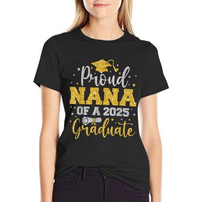 Proud Nana Of A 2025 Senior Graduate Family Graduation 2025  Cotton T-Shirt
