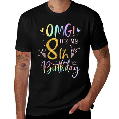 OMG It's My 8th Birthday Girls Gifts Eight 8 Year Old Bday  Versatile T-Shirt