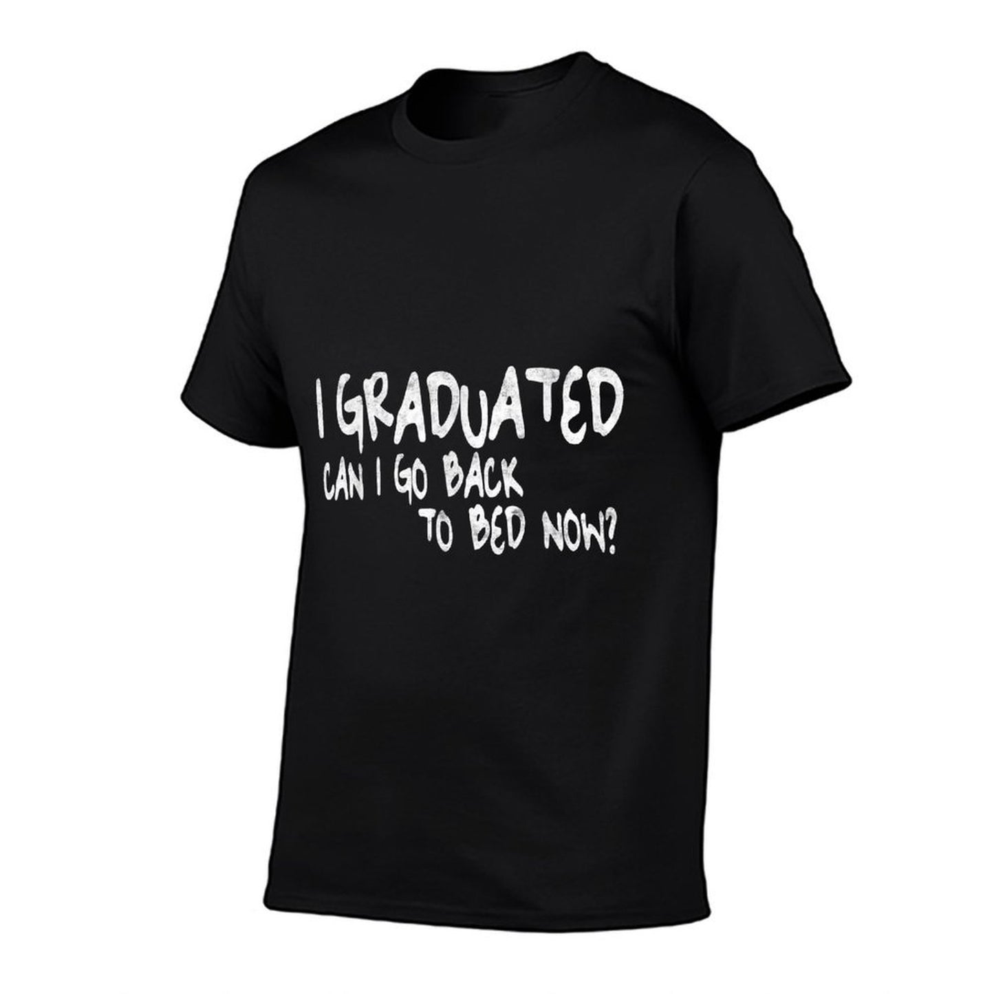 I Graduated Can I Go Back To Bed Now Graduation  Moisture-wicking T-Shirt
