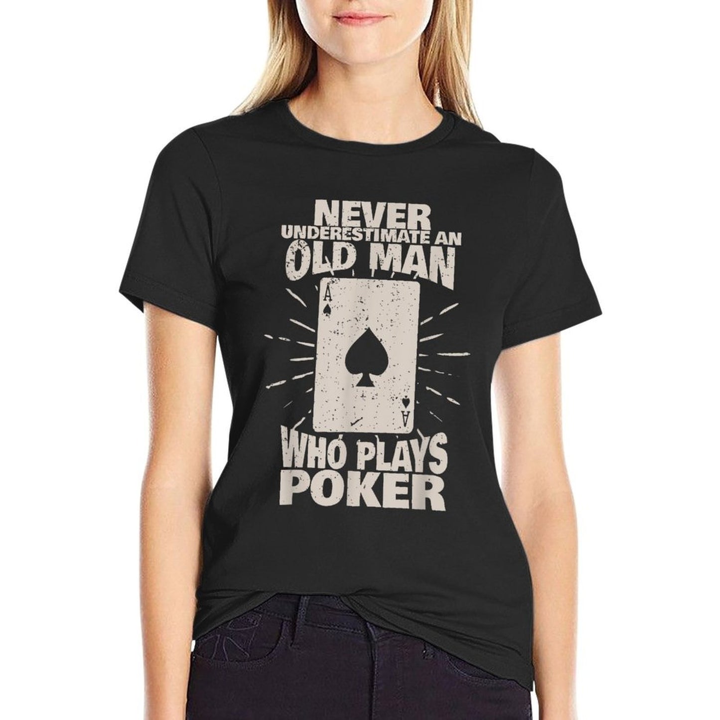 Never Underestimate An Old Man Who Plays Poker  Summer-ready Fabric T-Shirt