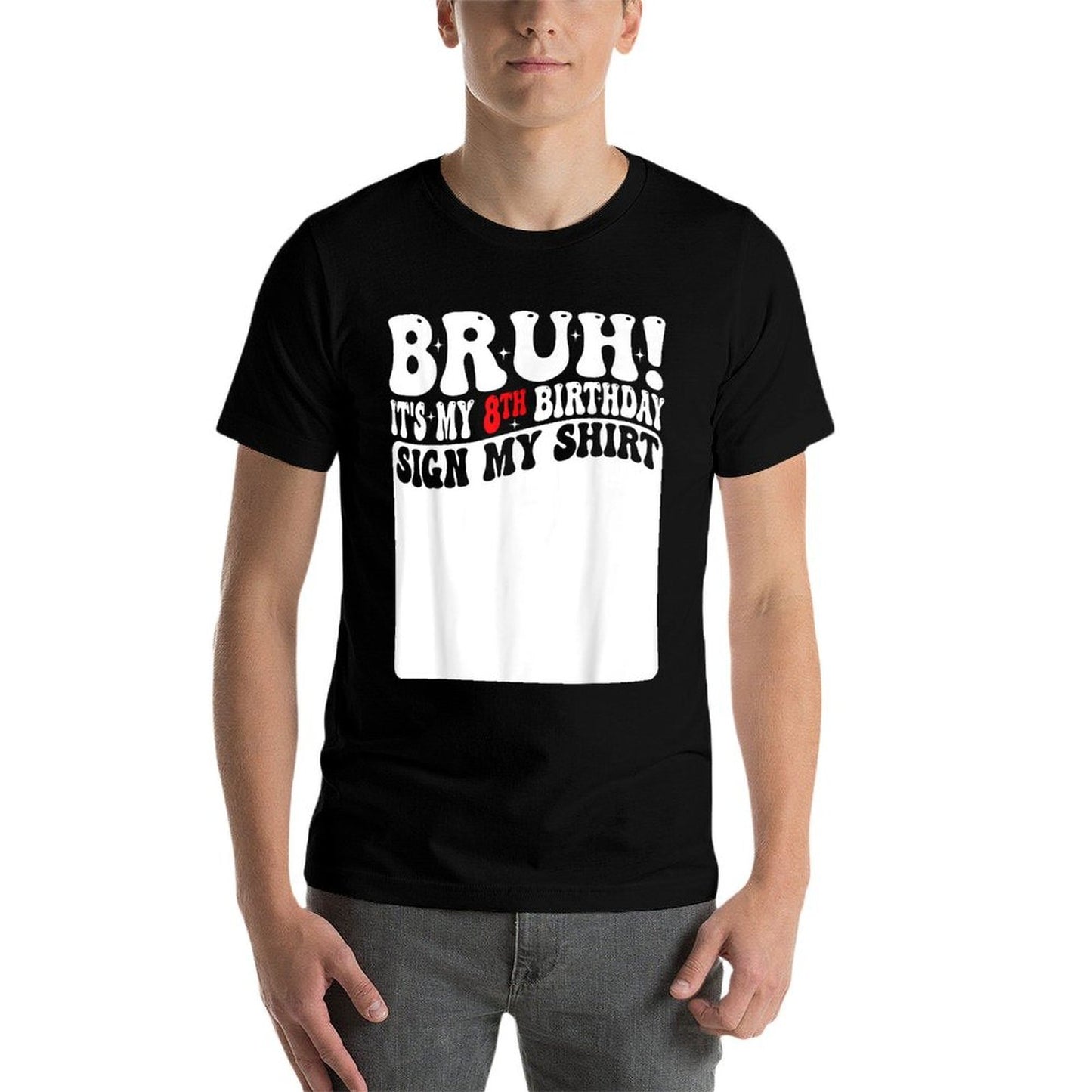 Bruh It's My 8th Birthday Sign My 8 Years Old Bday Comfortable T-Shirt