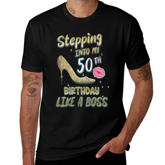 50Th Birthday Women Stepping Into 50 Like A Boss  High-quality Stitching T-Shirt