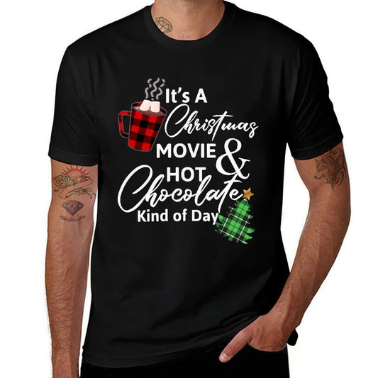 Its A Christmas Movie  Hot Chocolate Kind of Day Sweatshirt  Moisture-wicking T-Shirt