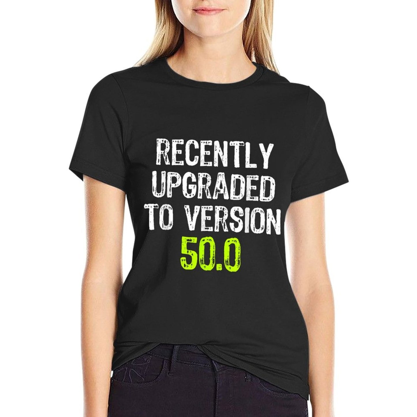 Recently Upgraded To Version 50.0 50th Birthday  Relaxed-fit T-Shirt
