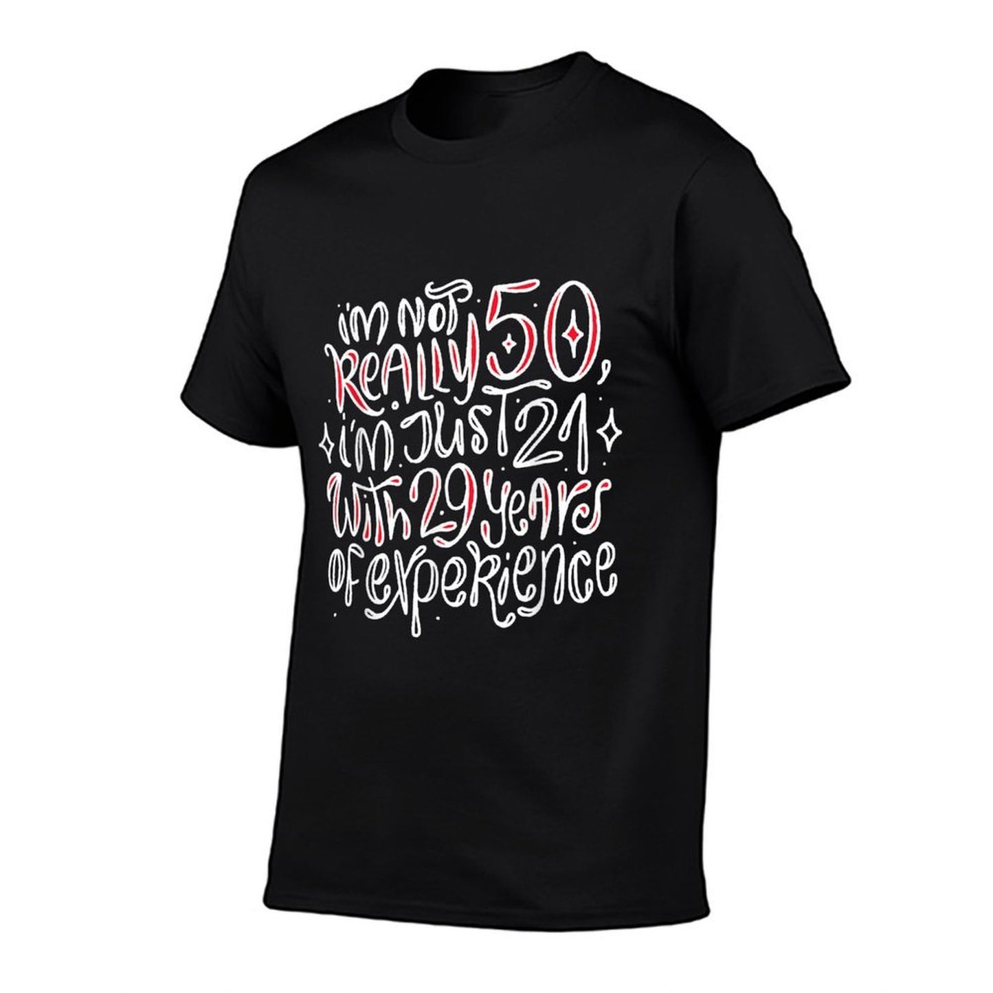 I'm Not 50 I'm 21 With 29 Years Experience 50th Birthday  Durable T-Shirt