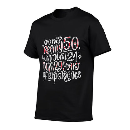 I'm Not 50 I'm 21 With 29 Years Experience 50th Birthday  Durable T-Shirt